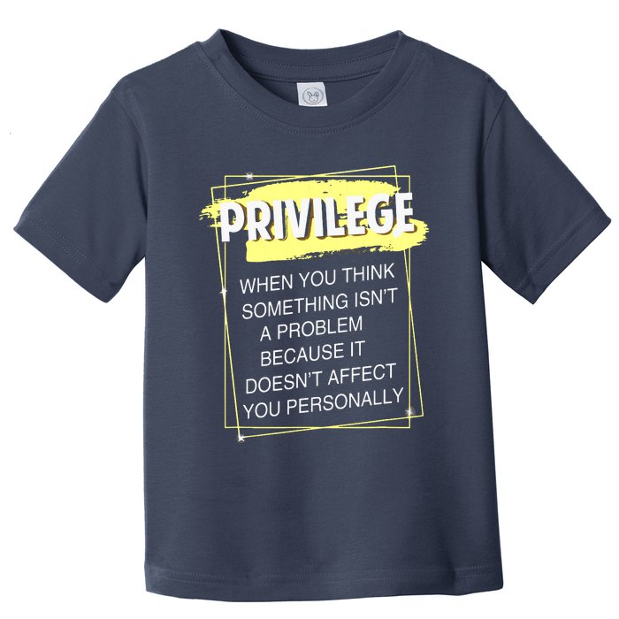 Privilege Explained Civil Rights & Black History Month Toddler T-Shirt