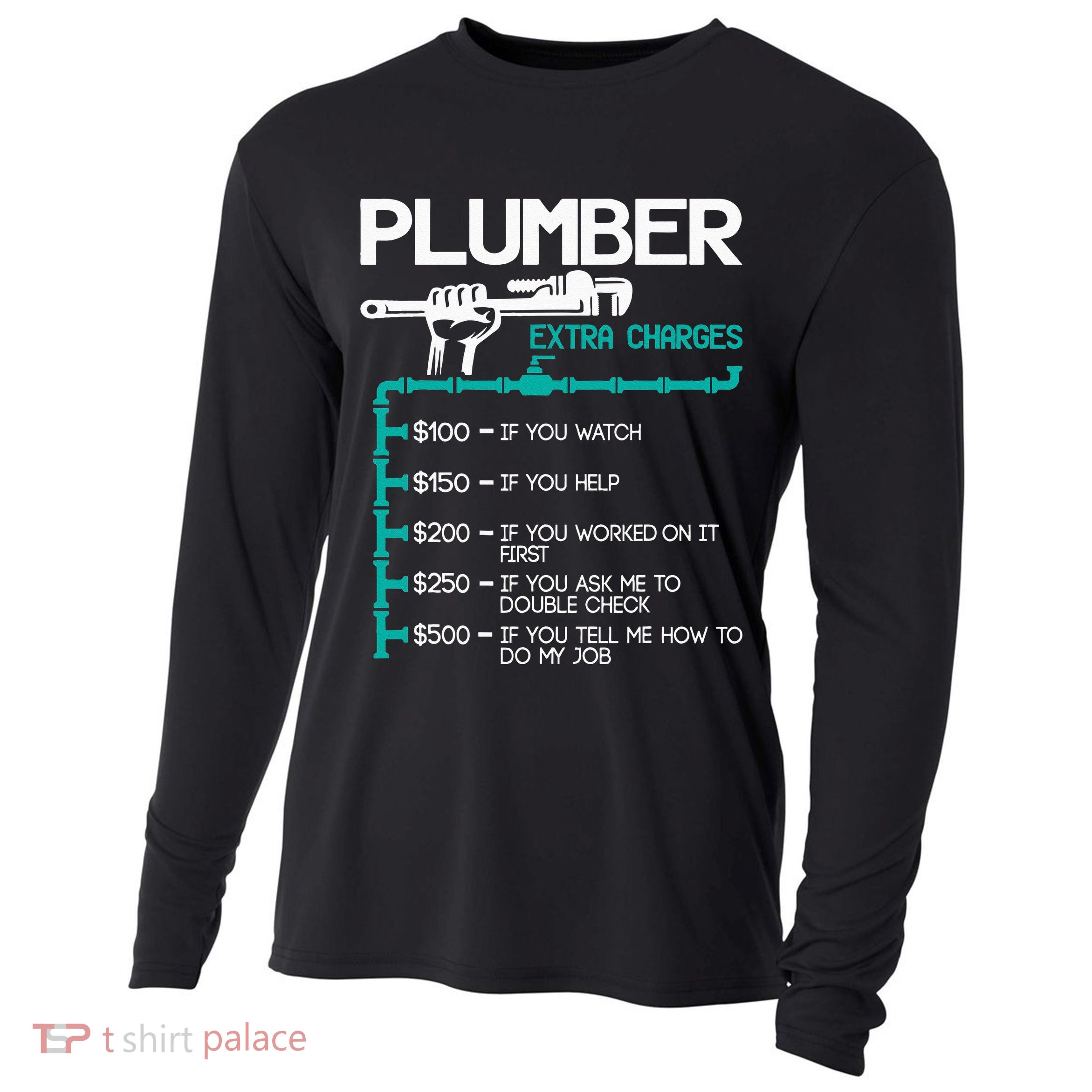 Plumber Extra Charges Funny Plumbing Handyman Pipe Fitter Cooling Performance Long Sleeve Crew