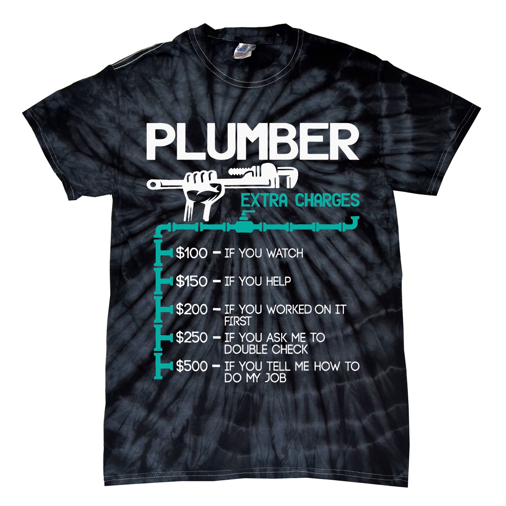 Plumber Extra Charges Funny Plumbing Handyman Pipe Fitter Tie-Dye T-Shirt