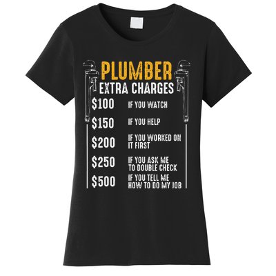 Plumber Extra Charges Plumbing Tool Pipe Hobbyis Craftsman Women's T-Shirt