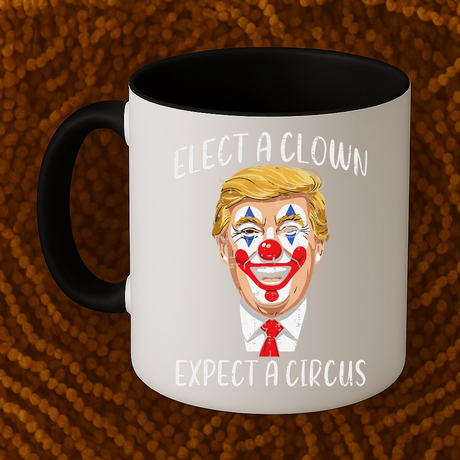 Protest Elect Clown Expect Circus Funny Resist Women Mug