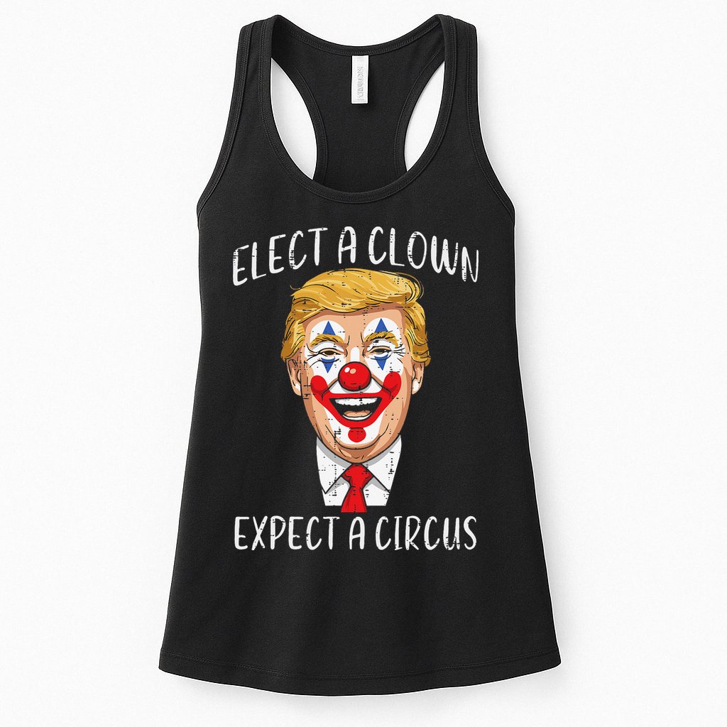 Protest Elect Clown Expect Circus Funny Resist Women Womens Tank Top