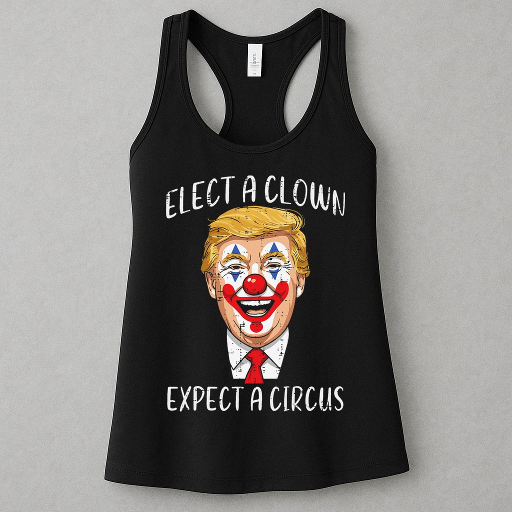 Protest Elect Clown Expect Circus Funny Resist Women Womens Tank Top