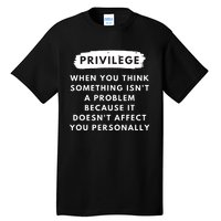 Privilege Explained Civil Rights Black History Month Tall T-Shirt