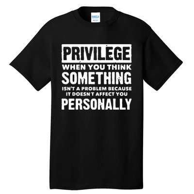 Privilege Explained Civil Rights & Black History Month Tall T-Shirt