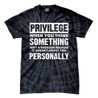 Privilege Explained Civil Rights & Black History Month Tie-Dye T-Shirt