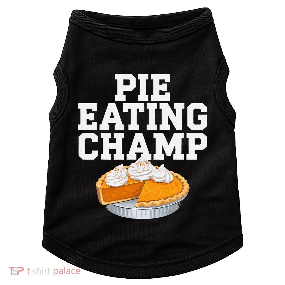Pie Eating Contest Champion Thanksgiving Foodie Gift Doggie Tank