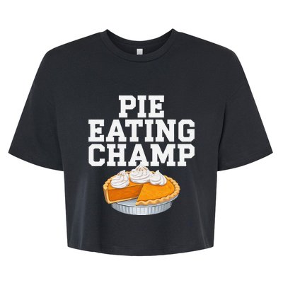 Pie Eating Contest Champion Thanksgiving Foodie Gift Bella+Canvas Jersey Crop Tee