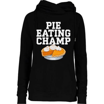 Pie Eating Contest Champion Thanksgiving Foodie Gift Womens Funnel Neck Pullover Hood