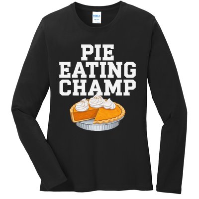 Pie Eating Contest Champion Thanksgiving Foodie Gift Ladies Long Sleeve Shirt