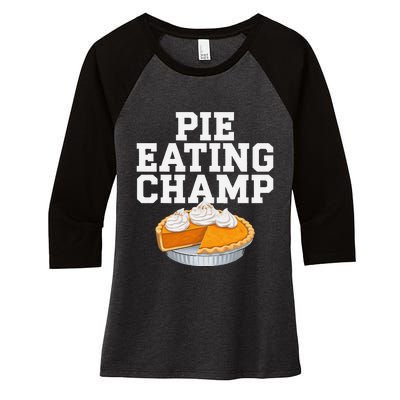 Pie Eating Contest Champion Thanksgiving Foodie Gift Women's Tri-Blend 3/4-Sleeve Raglan Shirt