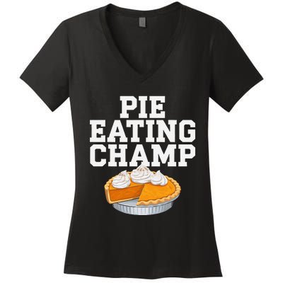 Pie Eating Contest Champion Thanksgiving Foodie Gift Women's V-Neck T-Shirt