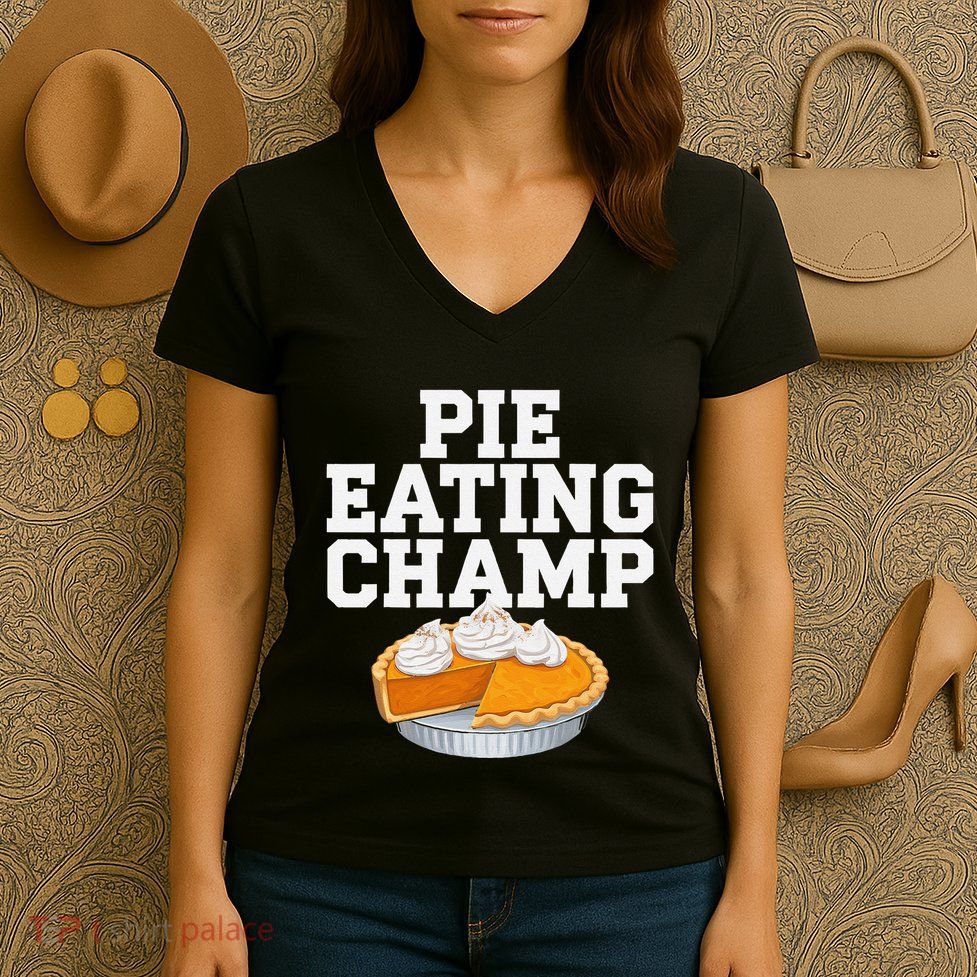 Pie Eating Contest Champion Thanksgiving Foodie Gift Women's V-Neck T-Shirt