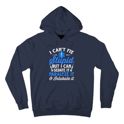 Paramedic EMT Can Sedate And Paralyze Stupid Funny EMS Hoodie