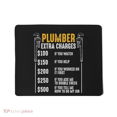 Plumber Extra Charges Plumbing Plumber Spengler Flaschner Mousepad