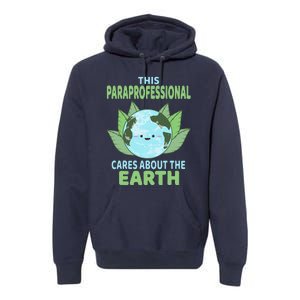 Paraprofessional Earth Day School Classroom Premium Hoodie