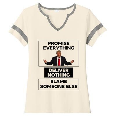 Promise Everything Deliver Nothing Blame Someone Else Ladies Halftime Notch Neck Tee