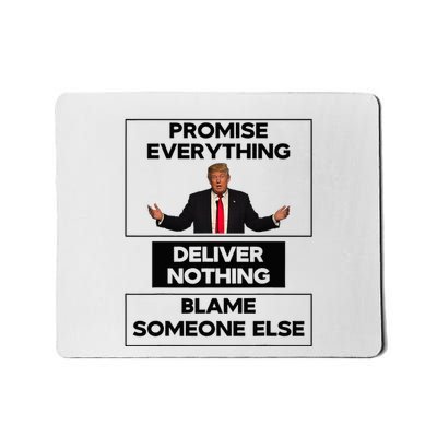 Promise Everything Deliver Nothing Blame Someone Else Mousepad