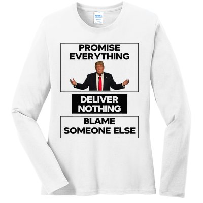 Promise Everything Deliver Nothing Blame Someone Else Ladies Long Sleeve Shirt