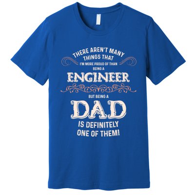 Proud Engineer Dad Gift Premium T-Shirt