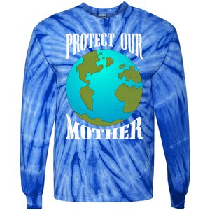 Planet Earth Day Protect Our Mother Earth Environt Meaningful Gift Tie-Dye Long Sleeve Shirt