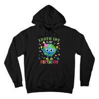 Pro Environment Earth Day is my Birthday Party Tall Hoodie