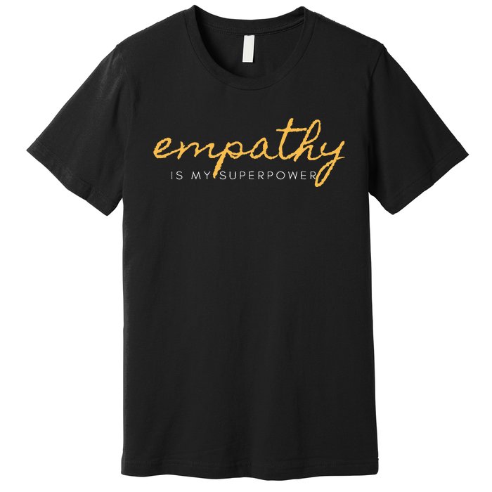 Psychic Empath Empathy Is My Superpower Compassion Chakra Premium T-Shirt