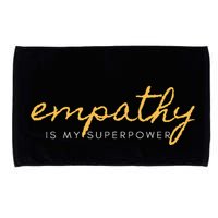 Psychic Empath Empathy Is My Superpower Compassion Chakra Microfiber Hand Towel