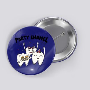 Party Enamel For A Dental Technician Squad Gift Button