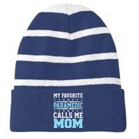 Paramedic Emt Favorite Calls Me Mom Mothers Day Gift Striped Beanie with Solid Band