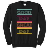 Positive Ethos Good Day Great Day Street and Surf Wear Sweatshirt