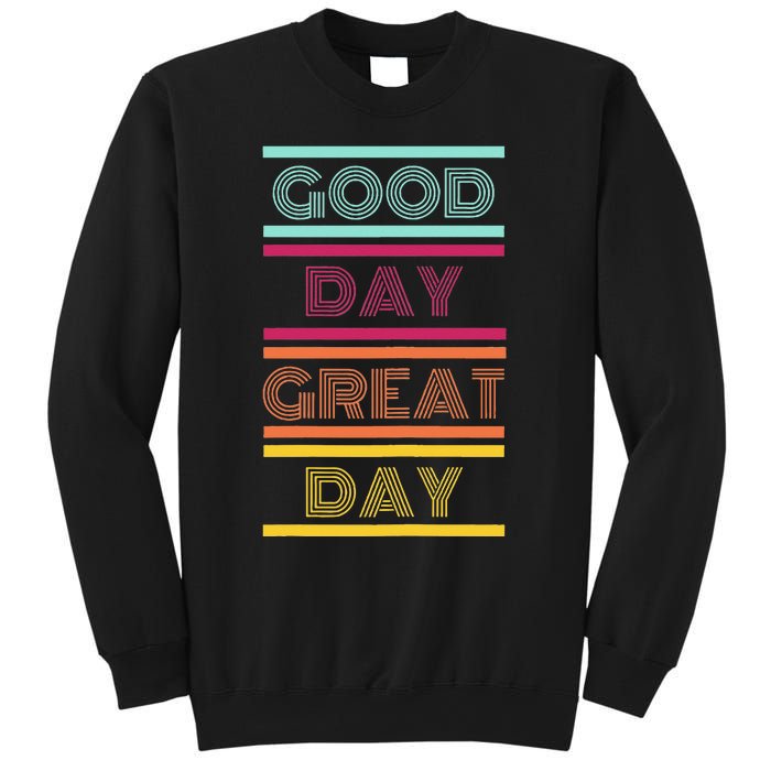 Positive Ethos Good Day Great Day Street and Surf Wear Sweatshirt