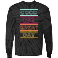 Positive Ethos Good Day Great Day Street and Surf Wear Tie-Dye Long Sleeve Shirt