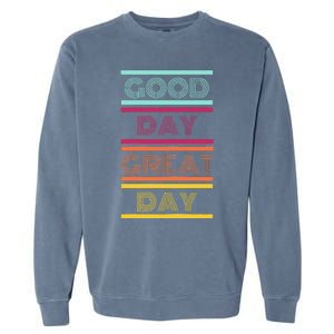 Positive Ethos Good Day Great Day Street and Surf Wear Garment-Dyed Sweatshirt