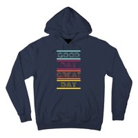 Positive Ethos Good Day Great Day Street and Surf Wear Hoodie