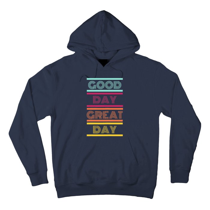 Positive Ethos Good Day Great Day Street and Surf Wear Hoodie