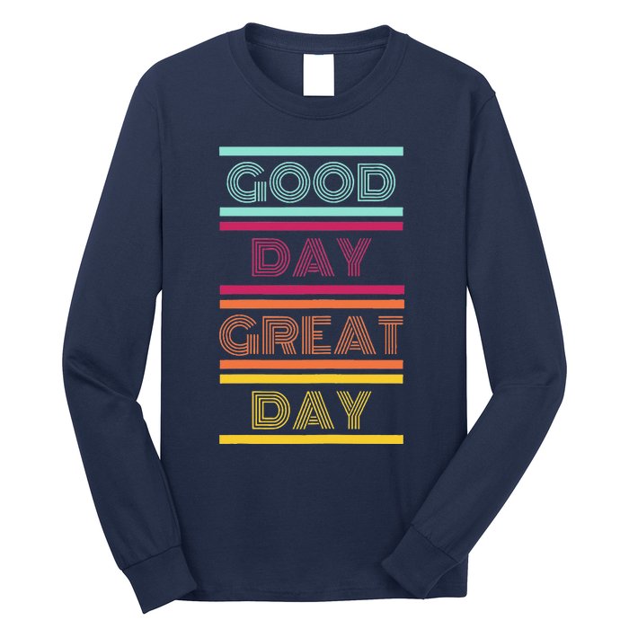 Positive Ethos Good Day Great Day Street and Surf Wear Long Sleeve Shirt