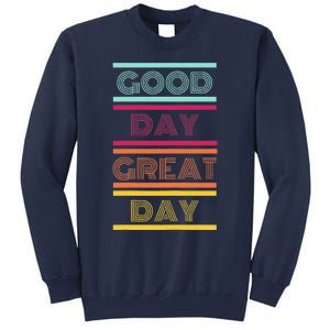 Positive Ethos Good Day Great Day Street and Surf Wear Sweatshirt