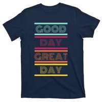 Positive Ethos Good Day Great Day Street and Surf Wear T-Shirt