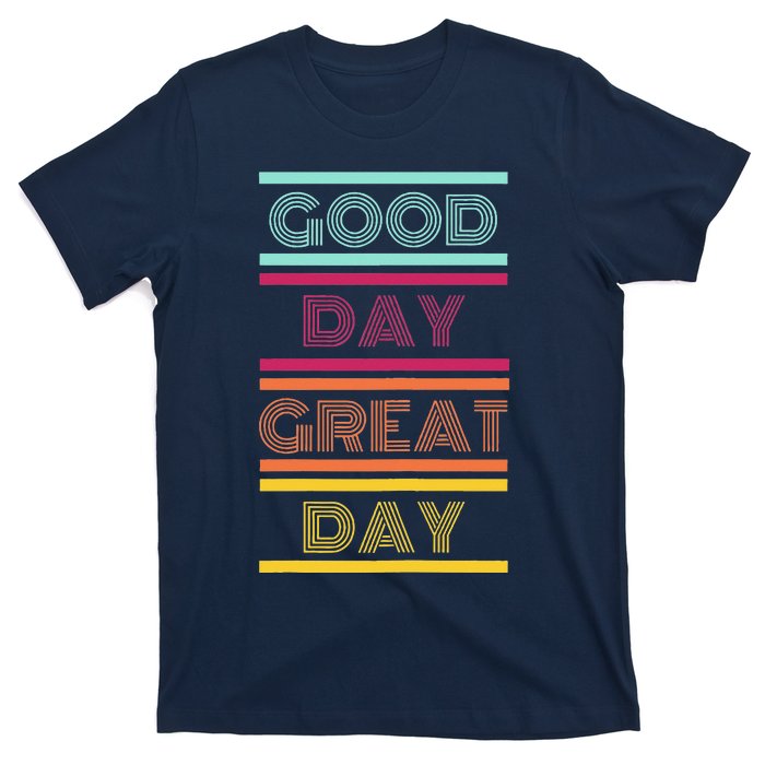 Positive Ethos Good Day Great Day Street and Surf Wear T-Shirt