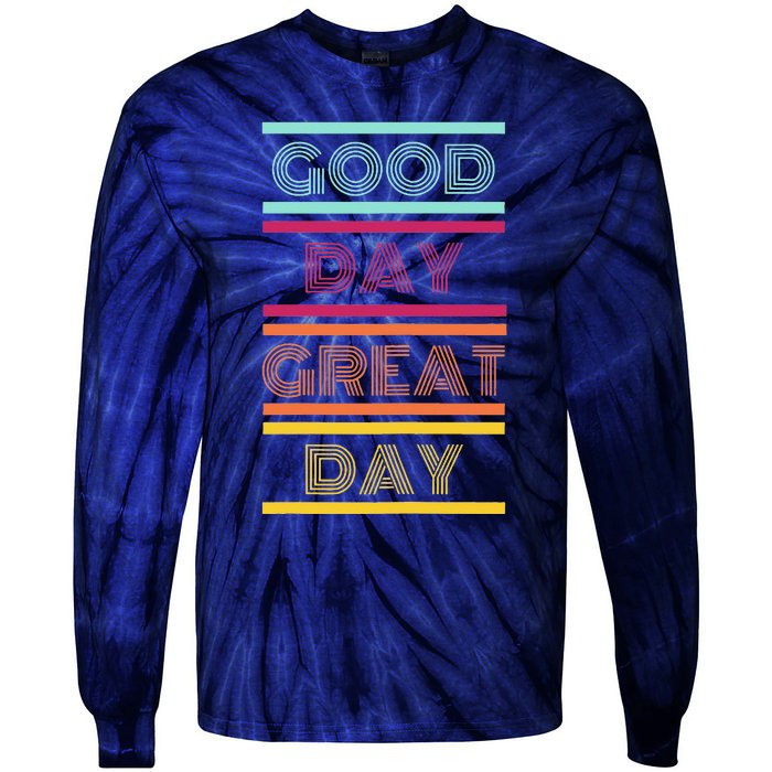 Positive Ethos Good Day Great Day Street and Surf Wear Tie-Dye Long Sleeve Shirt