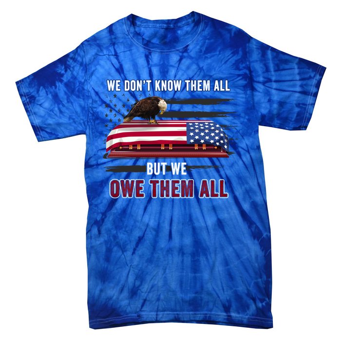 Patriotic Eagle Honor The Fallen Thank Them We Owe Them All Gift Tie-Dye T-Shirt