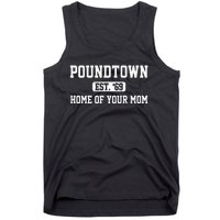 Poundtown Est.69 Home Of Your Mom Funny Apparel Tank Top