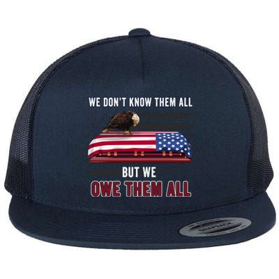 Patriotic Eagle Honor The Fallen Thank Them We Owe Them All Gift Flat Bill Trucker Hat