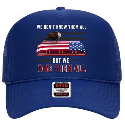 Patriotic Eagle Honor The Fallen Thank Them We Owe Them All Gift High Crown Mesh Back Trucker Hat