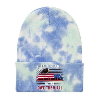 Patriotic Eagle Honor The Fallen Thank Them We Owe Them All Gift Tie Dye 12in Knit Beanie