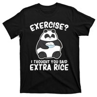 Panda Exercise I Thought You Said Extra Rice Cute Panda T-Shirt