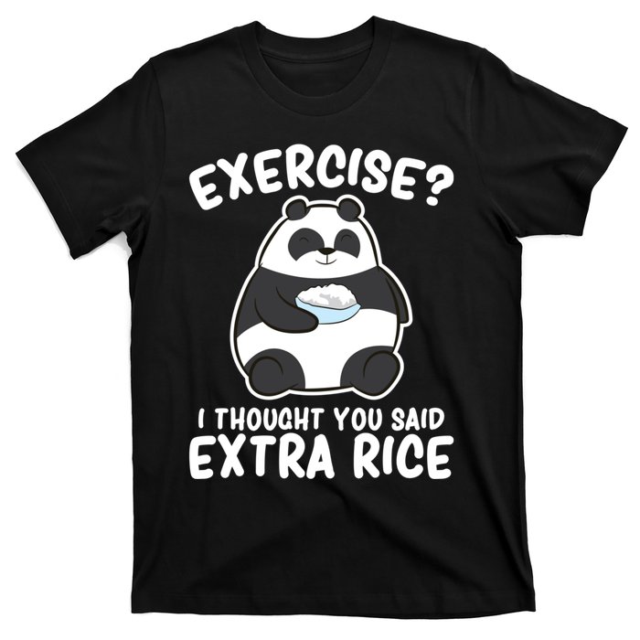 Panda Exercise I Thought You Said Extra Rice Cute Panda T-Shirt