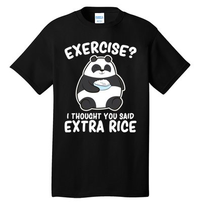 Panda Exercise I Thought You Said Extra Rice Cute Panda Tall T-Shirt