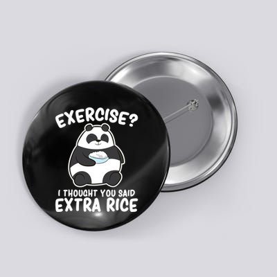 Panda Exercise I Thought You Said Extra Rice Cute Panda Button